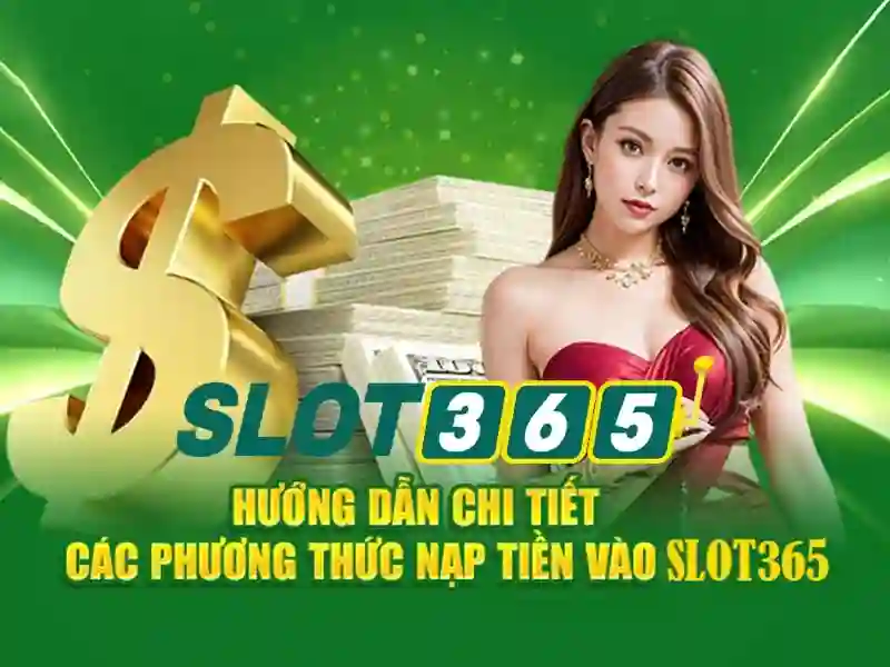 Tổng quan về Slot365