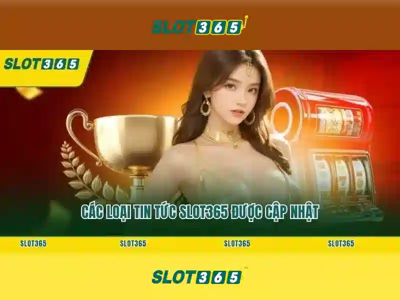 Slot365: Nen tan slot truc tuyen an toan va giai tri