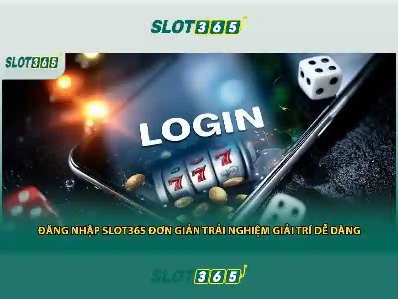 slot365 casino – tổng quan chủ đề và giá trị cốt lõi