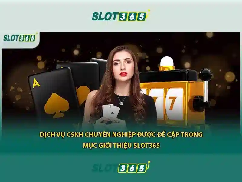 Slot365: Nền tảng casino trực tuyến đa dạng trò chơi và khuyến mãi
