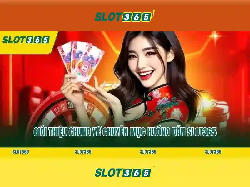 Slot365 - Nền tảng chơi slot trực tuyến nổi bật