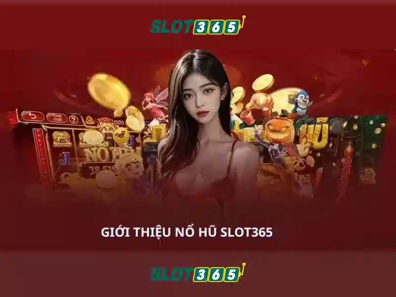 Slot365 – Nền tảng chơi slot trực tuyến ở Việt Nam