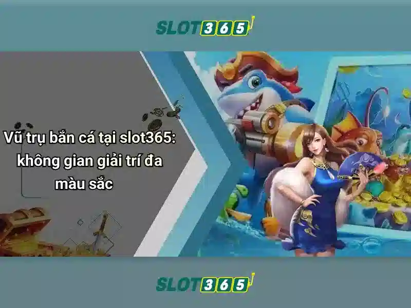 Slot365 - Trải nghiệm chơi slot trực tuyến