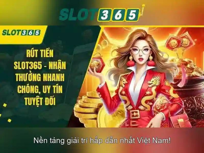 Slot365 – Nền tảng trò chơi slot trực tuyến an toàn và giải trí