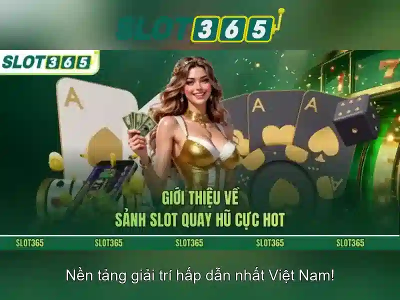 Slot365 là gì và tại sao nổi bật